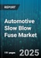 Automotive Slow Blow Fuse Market by Application (Commercial Vehicles, Electric Vehicles, Motorsports), Product Type (Blade, Ceramic Tube, Glass Tube), Current Rating, End User, Distribution Channel - Global Forecast 2025-2030 - Product Thumbnail Image