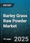 Barley Grass Raw Powder Market by Application (Animal Feed, Cosmetics, Dietary Supplement), Distribution Channel (Direct Sales, Online Retail, Pharmacy), Form, Source, End Use, Extraction Method - Global Forecast 2025-2030 - Product Thumbnail Image