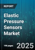 Elastic Pressure Sensors Market by Technology (Capacitive, Optical, Piezoresistive), Product Type (Fiber Optic, Microelectromechanical Systems, Thick Film), Application, Pressure Range, Channel - Global Forecast 2025-2030- Product Image