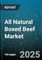 All Natural Boxed Beef Market by Distribution Channel (Grocery Stores, Hypermarkets & Supermarkets, Online Retailers), End Use (Food Service, Household), Product Type, Packaging Type, Cut Type - Global Forecast 2025-2030 - Product Image