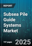 Subsea Pile Guide Systems Market by Installation Method (Drilling, Driving, Grouting), End User (Infrastructure, Oil and Gas, Renewable Energy), Application, Material, Pile Type, Pile Diameter - Global Forecast 2025-2030- Product Image