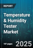 Temperature & Humidity Tester Market by Product Type (Analog, Digital), End Use Industry (Automotive, Electronics, Food and Beverage), Technology, Distribution Channel, Mount Type, Portability - Global Forecast 2025-2030- Product Image