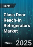 Glass Door Reach-In Refrigerators Market by Product Type (Four Door, Three Door, Two Door), End User (Convenience Store, Hotel, Restaurant & Cafe), Operation Mode, Temperature Type, Door Style - Global Forecast 2025-2030- Product Image