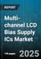 Multi-channel LCD Bias Supply ICs Market - Global Forecast 2025-2030 - Product Thumbnail Image