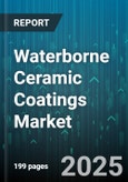 Waterborne Ceramic Coatings Market by Resin Type (Acrylic, Alkyd, Epoxy), Application (Aerospace & Defense, Architectural, Automotive), End User Industry, Technology, Distribution Channel - Global Forecast 2025-2030- Product Image