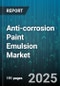 Anti-corrosion Paint Emulsion Market by End-Use Industry (Automotive, Construction, Industrial Equipment), Technology (Acrylic, Alkyd, Epoxy), Formulation Type, Coating Stage, Deployment - Global Forecast 2025-2030 - Product Image