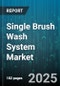 Single Brush Wash System Market by Power Type (Electric, Hydraulic, Pneumatic), End-User (Commercial, Industrial), Type, Brush Material, Pressure Range, Distribution Channel, Application - Global Forecast 2025-2030 - Product Image