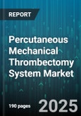 Percutaneous Mechanical Thrombectomy System Market by Application (Carotid Artery, Coronary, Neurovascular), Type (Aspiration Systems, Laser Systems, Rotational Systems), End Use, Access - Global Forecast 2025-2030- Product Image