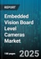 Embedded Vision Board Level Cameras Market by Application (Automotive, Consumer Electronics, Healthcare Imaging), Technology (CCD, CMOS), Interface Type, Resolution, Distribution Channel - Global Forecast 2025-2030 - Product Image