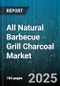 All Natural Barbecue Grill Charcoal Market by Product Type (Briquettes, Lump Charcoal), Raw Material (Coconut Shell, Hardwood), Distribution Channel, End Use, Packaging Type, Price Tier - Global Forecast 2025-2030 - Product Thumbnail Image