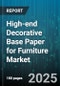 High-end Decorative Base Paper for Furniture Market by Product Type (Abstract, Plain, Textured), Application (Flooring, Furniture, Table Top), End User, Distribution Channel, Resin Type - Global Forecast 2025-2030 - Product Image