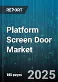 Platform Screen Door Market - Global Forecast 2025-2030- Product Image