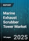 Marine Exhaust Scrubber Tower Market - Global Forecast 2025-2030 - Product Thumbnail Image