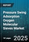 Pressure Swing Adsorption Oxygen Molecular Sieves Market by End-User Industry, Purity Level, Delivery Mode, Adsorbent Material, Process Cycle, Capacity Range, Application, Sales Channel - Global Forecast 2025-2030 - Product Image