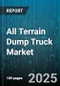All Terrain Dump Truck Market by Application (Construction, Infrastructure, Mining), Vehicle Type (Articulated, Rigid), Payload Capacity, Fuel Type, Drive Type, End User, Sales Channel - Global Forecast 2025-2030 - Product Image
