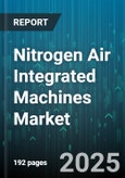 Nitrogen Air Integrated Machines Market by Technology (Cryogenic, Membrane, PSA), End Use Industry (Chemical, Electronics, Food & Beverage), Application, Distribution Channel, Capacity - Global Forecast 2025-2030- Product Image