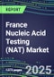 2025 France Nucleic Acid Testing (NAT) Market Opportunities - Competitive Shares and Growth Strategies, Volume and Sales Segment Forecasts for 100 Infectious - Latest Technologies, Market Barriers and Risks - Product Thumbnail Image