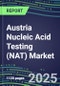 2025 Austria Nucleic Acid Testing (NAT) Market Opportunities - Competitive Shares and Growth Strategies, Volume and Sales Segment Forecasts for 100 Infectious - Latest Technologies, Market Barriers and Risks - Product Thumbnail Image