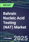 2025 Bahrain Nucleic Acid Testing (NAT) Market Opportunities - Competitive Shares and Growth Strategies, Volume and Sales Segment Forecasts for 100 Infectious - Latest Technologies, Market Barriers and Risks - Product Thumbnail Image