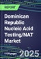 2025 Dominican Republic Nucleic Acid Testing/NAT Market Opportunities - Competitive Shares and Growth Strategies, Volume and Sales Segment Forecasts for 100 Infectious - Latest Technologies, Market Barriers and Risks - Product Thumbnail Image