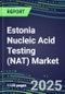 2025 Estonia Nucleic Acid Testing (NAT) Market Opportunities - Competitive Shares and Growth Strategies, Volume and Sales Segment Forecasts for 100 Infectious - Latest Technologies, Market Barriers and Risks - Product Thumbnail Image