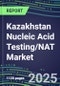 2025 Kazakhstan Nucleic Acid Testing/NAT Market Opportunities - Competitive Shares and Growth Strategies, Volume and Sales Segment Forecasts for 100 Infectious - Latest Technologies, Market Barriers and Risks - Product Thumbnail Image
