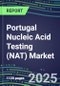 2025 Portugal Nucleic Acid Testing (NAT) Market Opportunities - Competitive Shares and Growth Strategies, Volume and Sales Segment Forecasts for 100 Infectious - Latest Technologies, Market Barriers and Risks - Product Thumbnail Image