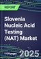 2025 Slovenia Nucleic Acid Testing (NAT) Market Opportunities - Competitive Shares and Growth Strategies, Volume and Sales Segment Forecasts for 100 Infectious - Latest Technologies, Market Barriers and Risks - Product Thumbnail Image