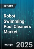 Robot Swimming Pool Cleaners Market by Application (Commercial, Residential), Distribution Channel (Offline Sales, Online Sales), Technology, Power Source - Global Forecast 2025-2030- Product Image