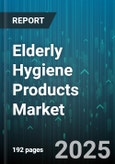 Elderly Hygiene Products Market - Global Forecast 2025-2030- Product Image