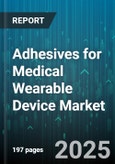 Adhesives for Medical Wearable Device Market by Chemistry (Acrylic, Hydrogel, Polyurethane), Form (Film, Foam, Gel), Application, Wearable Type, End User - Global Forecast 2025-2030- Product Image