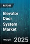 Elevator Door System Market by Operation Type (Automatic, Manual), Sales Channel (Aftermarket, Oem), Material, Installation Type, Door Type, Application - Global Forecast 2025-2030 - Product Thumbnail Image