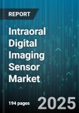 Intraoral Digital Imaging Sensor Market by Type (Ccd, Cmos, Psp), Technology (Wired, Wireless), Application, End User, Price Range, Distribution Channel - Global Forecast 2025-2030- Product Image