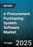 e-Procurement Purchasing System Software Market by Component (Services, Software), Deployment Mode (Cloud, on-Premises), Organization Size, Vertical, End User - Global Forecast 2025-2030- Product Image
