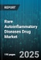 Rare Autoinflammatory Diseases Drug Market by Indication, Drug Class, Route of Administration, Distribution Channel, End User - Global Forecast 2025-2030 - Product Thumbnail Image