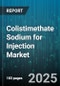 Colistimethate Sodium for Injection Market by Indication, Route of Administration, Dosage Form, End User, Patient Population - Global Forecast 2025-2030 - Product Thumbnail Image