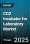 CO2 Incubator for Laboratory Market by Application, End User, Technology, Capacity, CO2 Control System, Distribution Channel - Global Forecast 2025-2030 - Product Thumbnail Image
