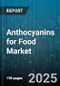 Anthocyanins for Food Market by Application (Bakery, Beverages, Confectionery), Form (Capsules, Gel, Liquid), Source, Type - Global Forecast 2025-2030 - Product Thumbnail Image