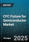 CFC Fixture for Semiconductor Market by Technology (Dry, Wet), Type (Automatic, Manual), End User Industry, Sales Channel - Global Forecast 2025-2030 - Product Thumbnail Image