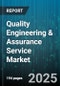 Quality Engineering & Assurance Service Market by Service Type, End User Industry, Deployment Type, Organization Size - Global Forecast 2025-2030 - Product Image