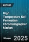 High Temperature Gel Pemeation Chromotographer Market by Product Type, Application, End User, Sales Channel - Global Forecast 2025-2030 - Product Thumbnail Image
