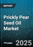 Prickly Pear Seed Oil Market by Product Type (Refined, Unrefined), Extraction Method (Cold Pressed, Solvent Extracted), Packaging Type, Application, Distribution Channel - Global Forecast 2025-2030- Product Image