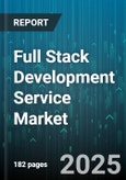 Full Stack Development Service Market by Service Type, Deployment Mode, Technology Stack, Engagement Model, Organization Size, End User Industry - Global Forecast 2025-2030- Product Image