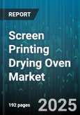 Screen Printing Drying Oven Market by Operation Mode (Batch, Conveyor), Heat Source (Electric, Gas Fired, Oil Fired), Technology, Capacity, End User, Application - Global Forecast 2025-2030- Product Image