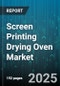 Screen Printing Drying Oven Market by Operation Mode (Batch, Conveyor), Heat Source (Electric, Gas Fired, Oil Fired), Technology, Capacity, End User, Application - Global Forecast 2025-2030 - Product Image