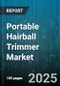 Portable Hairball Trimmer Market by Animal Type (Cat, Dog), Distribution Channel (Online Retail, Physical Retail), End User, Power Source, Technology, Price Tier - Global Forecast 2025-2030 - Product Thumbnail Image