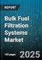 Bulk Fuel Filtration Systems Market by Fuel Type (Biofuel, Diesel, Gasoline), End Use (Industrial, Marine, Military), System Orientation, Configuration - Global Forecast 2025-2030 - Product Thumbnail Image