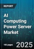 AI Computing Power Server Market by Offering (Hardware, Services, Software), Server Type (CPU, FPGA, GPU), End User, Application, Deployment, Component - Global Forecast 2025-2030- Product Image