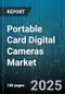 Portable Card Digital Cameras Market by Sensor Type (Ccd, Cmos), Application (Personal, Professional), Price Range, Distribution Channel, Resolution - Global Forecast 2025-2030 - Product Thumbnail Image