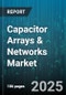 Capacitor Arrays & Networks Market by Product Type (Array, Network), Dielectric Type (Ceramic, Film, Polymer), Mounting Type, Channel Count, End Use - Global Forecast 2025-2030 - Product Image